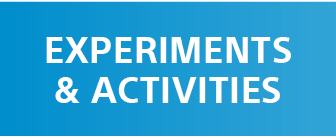 EXPERIMENTS & ACTIVITIES